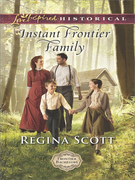 Title details for Instant Frontier Family by Regina Scott - Wait list
